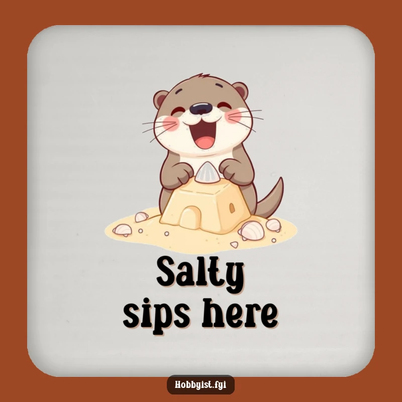 Funny Otter Sandcastle Coaster: Excited Otter Protecting Surfaces, Perfect Gift