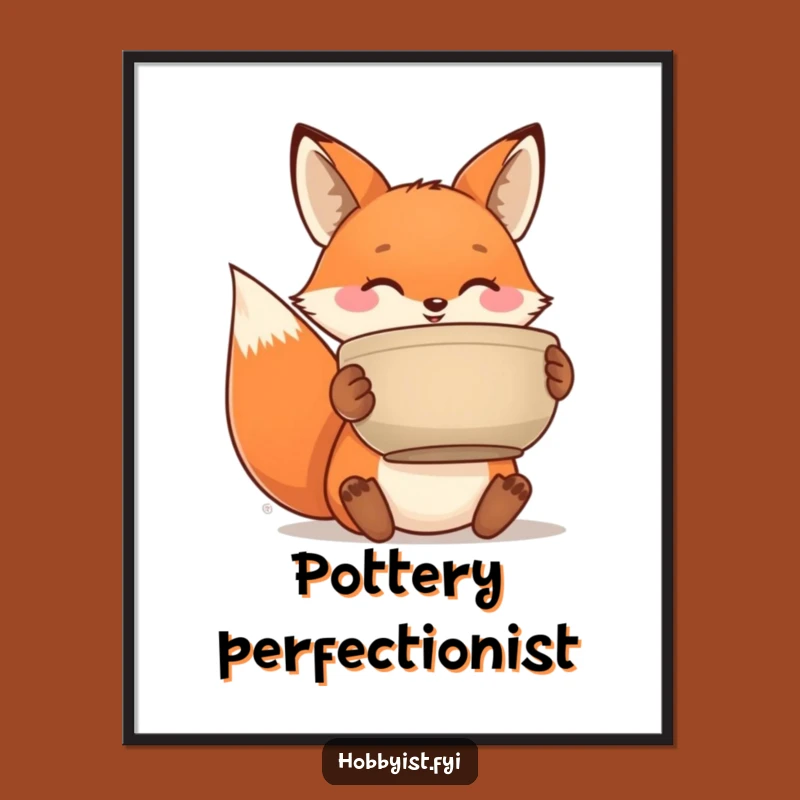 Funny Fox Pottery Poster - Hilarious Art for Your Studio or Home