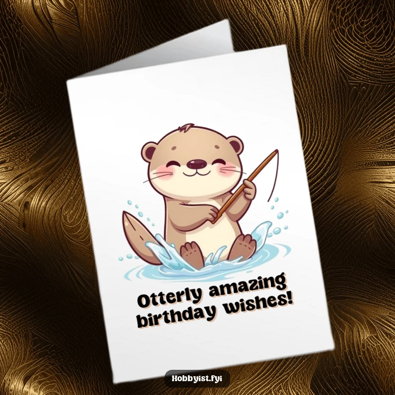 Funny free printable birthday card with a kawaii otter enthusiastically fishing in water, ready to reel in the fun.