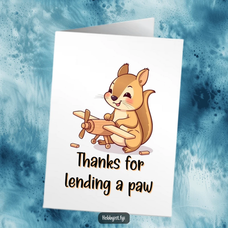 Funny Free Printable Thank You Card: A happy squirrel meticulously assembling a small wooden model airplane, with a grateful expression.