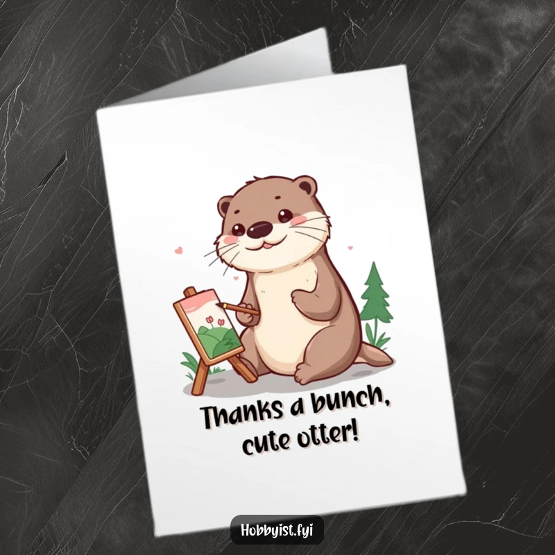 Funny Free Printable Thank You Card: A cheerful otter artist presenting a small, beautifully painted landscape with a smile.