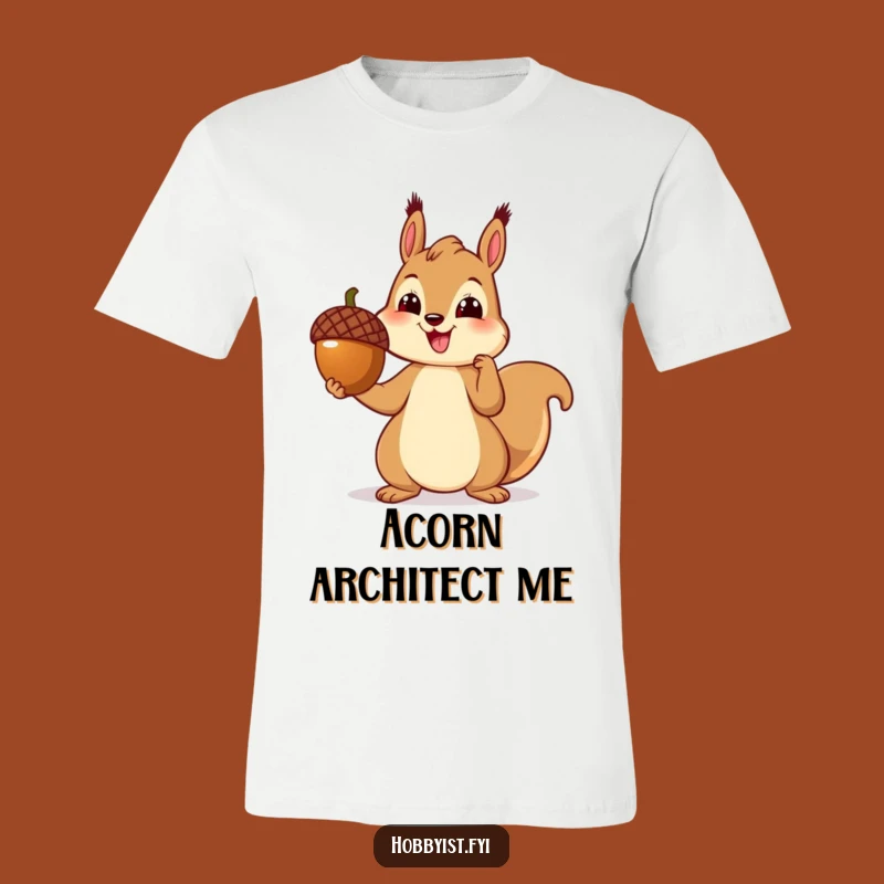 Funny Squirrel Artist T-Shirt - Cheerful Critter With Acorn Sculpture, Craft Humor, Fun Gift